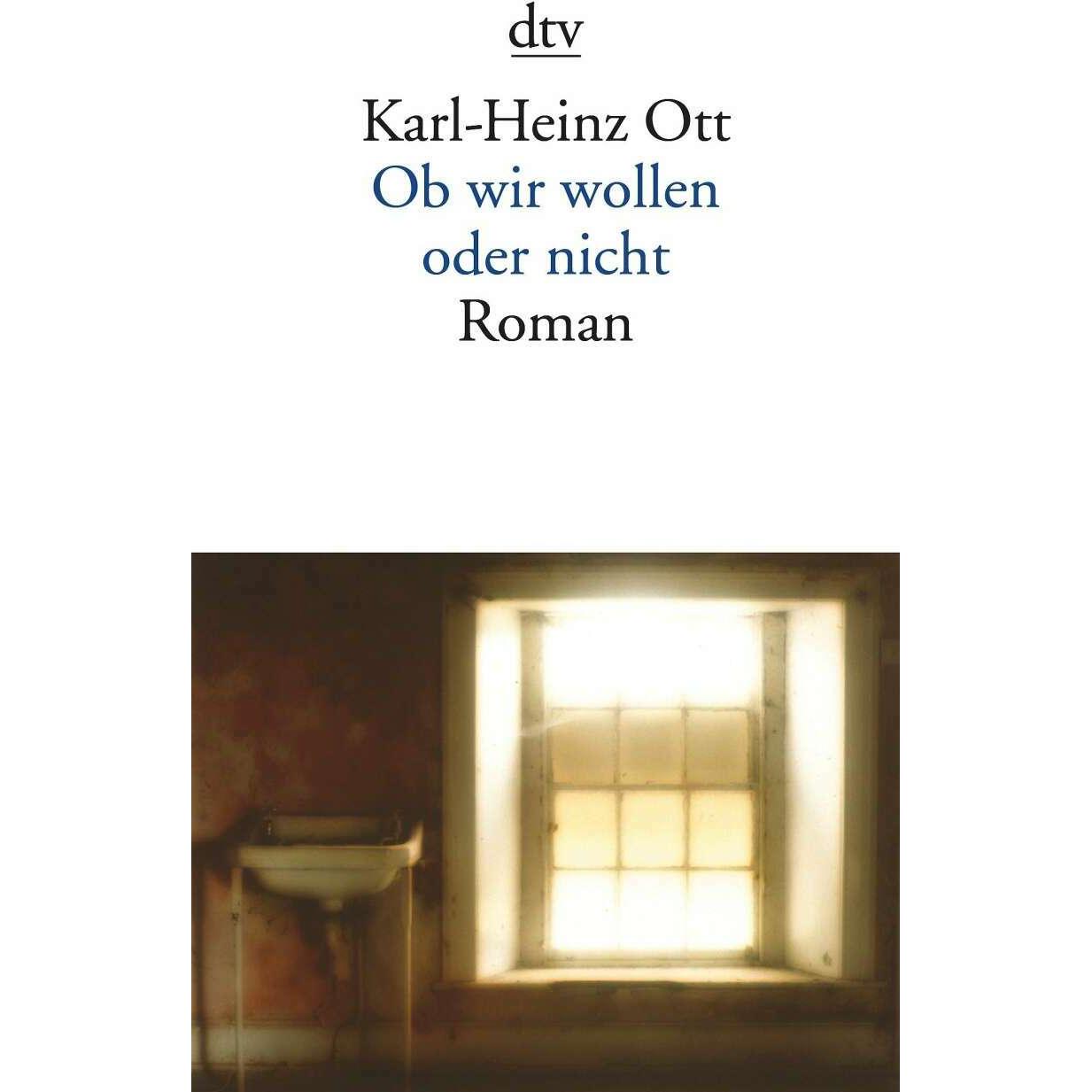Ob wir wollen oder nicht, Belletristik von Karl-Heinz Ott