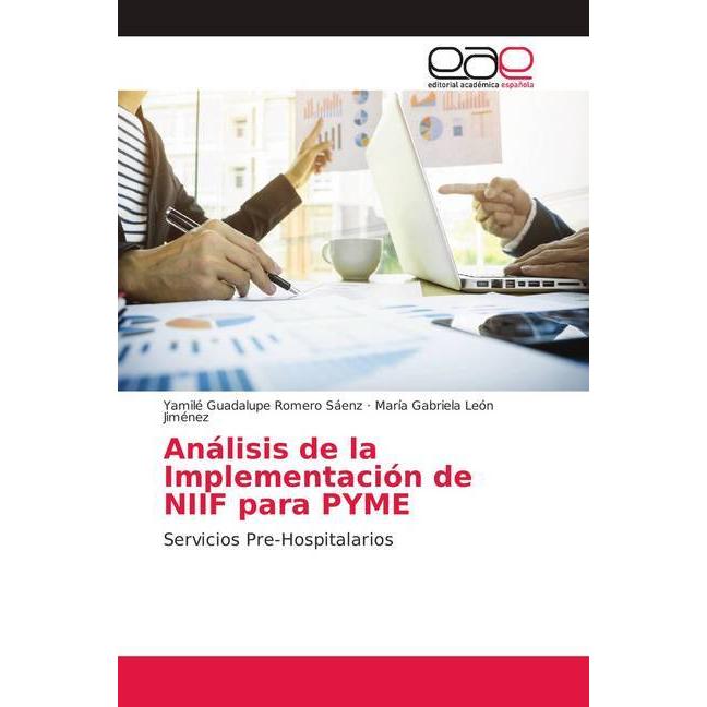 Análisis de la Implementación de NIIF para PYME, Fachbücher von Yamilé Guadalupe Romero Sáenz, María Gabriela León Jimén...