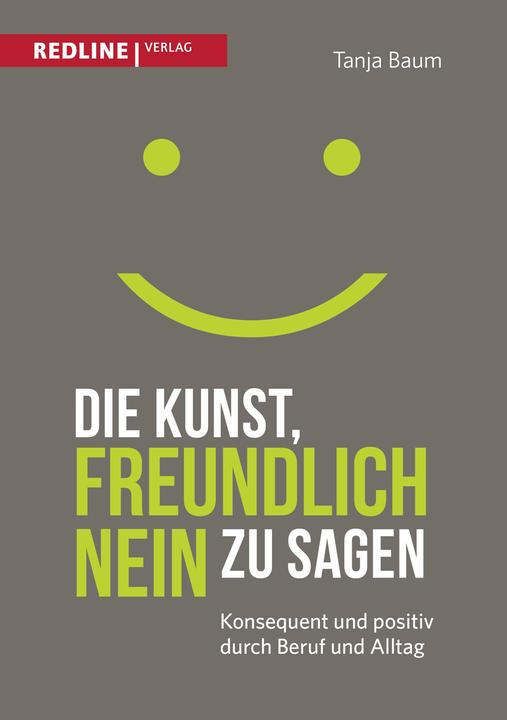 Produktbild Die Kunst, freundlich Nein zu sagen (Deutsch, Tanja Baum, 2016)