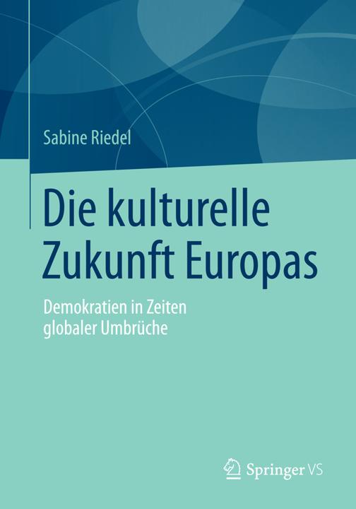 Produktbild Die kulturelle Zukunft Europas (Deutsch, Sabine Riedel, 2014)