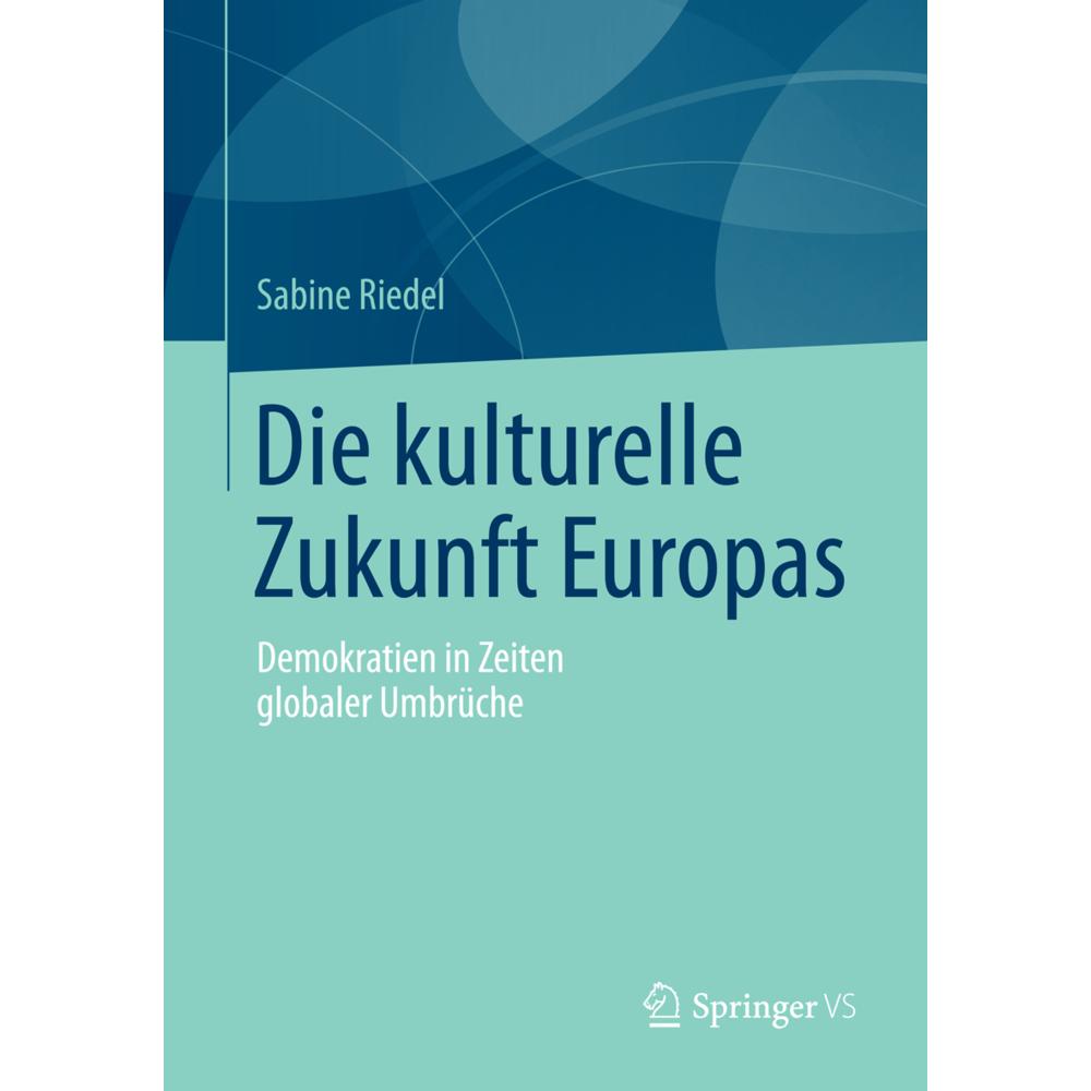 Die kulturelle Zukunft Europas, Fachbücher von Sabine Riedel