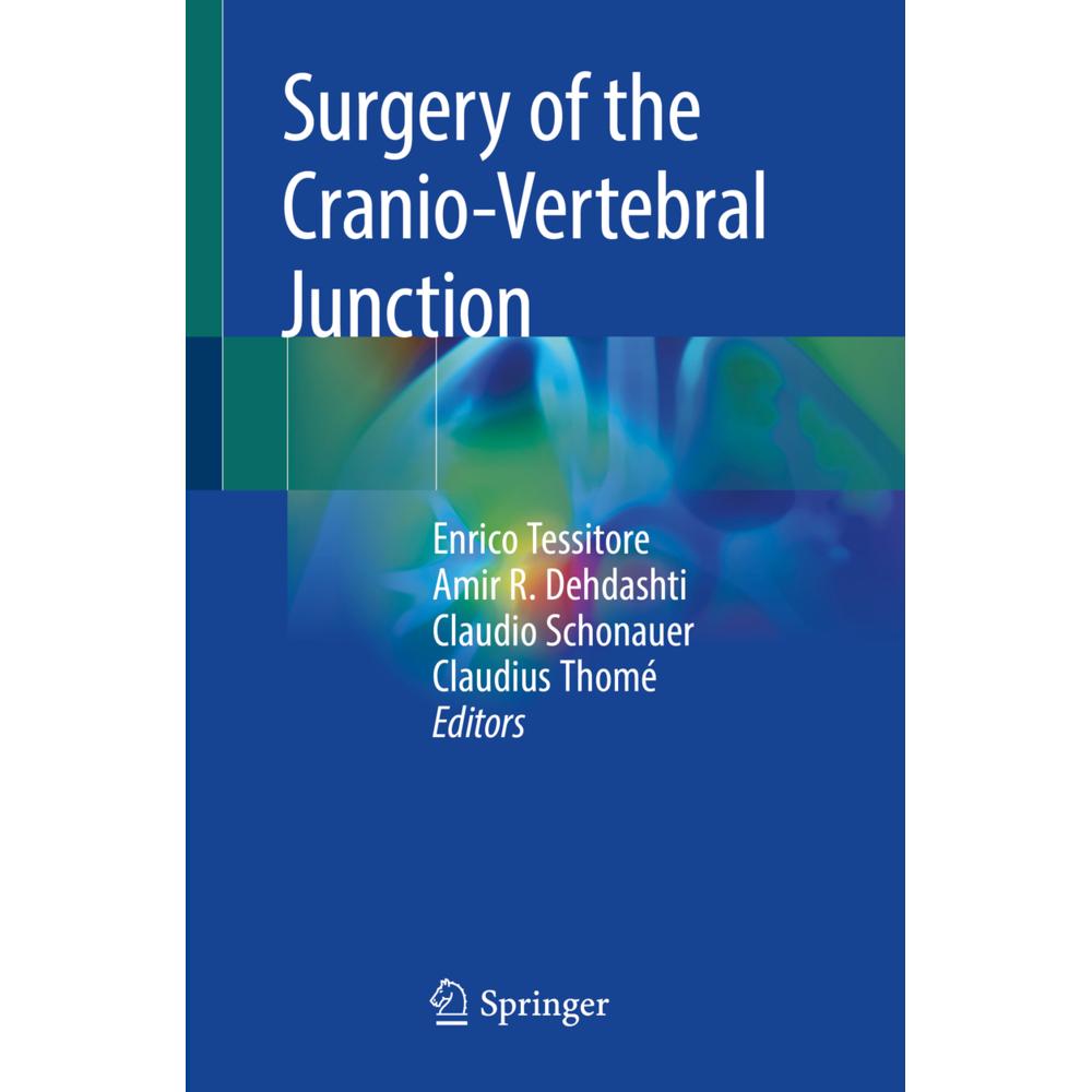 Surgery of the Cranio-Vertebral Junction, Fachbücher von Claudius Thomé, Claudio Schonauer, Enrico Tessitore, Amir R. De...