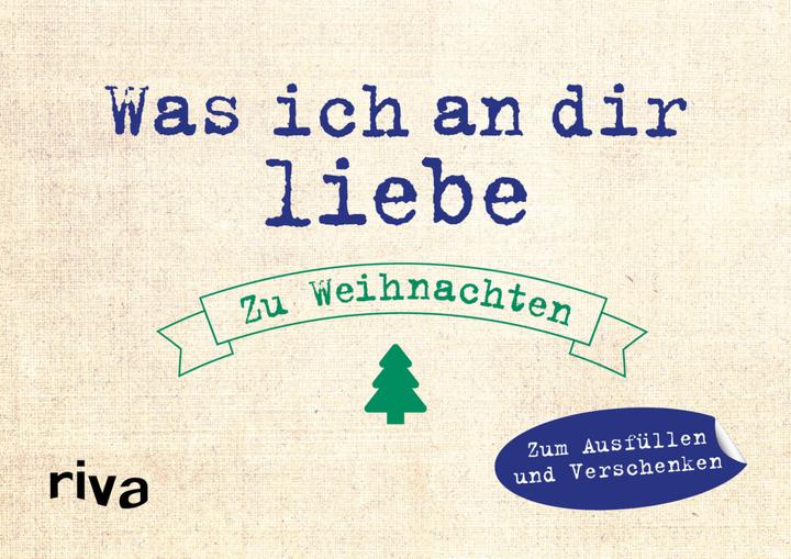 Produktbild Was ich an dir liebe Zu Weihnachten (Deutsch, Alexandra Reinwarth, 2017)