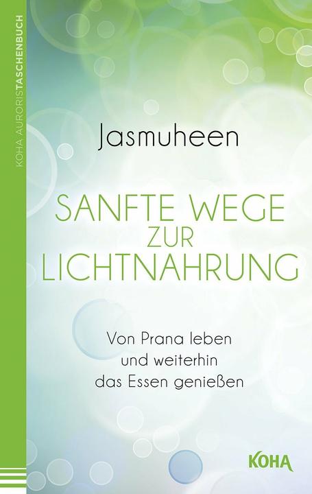 Sanfte Wege zur Lichtnahrung (German, Jasmuheen, 2014)