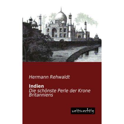 Indien, Ratgeber von Hermann Rehwaldt