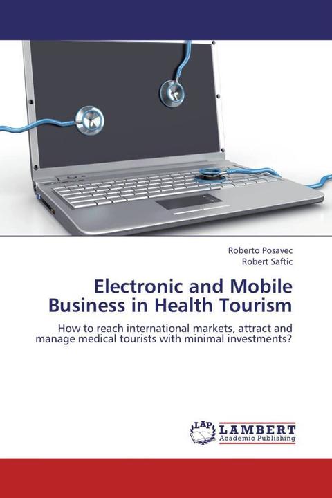 Actual product image Electronic and Mobile Business in Health Tourism (Robert Saftic, Roberto Posavec, 2012)