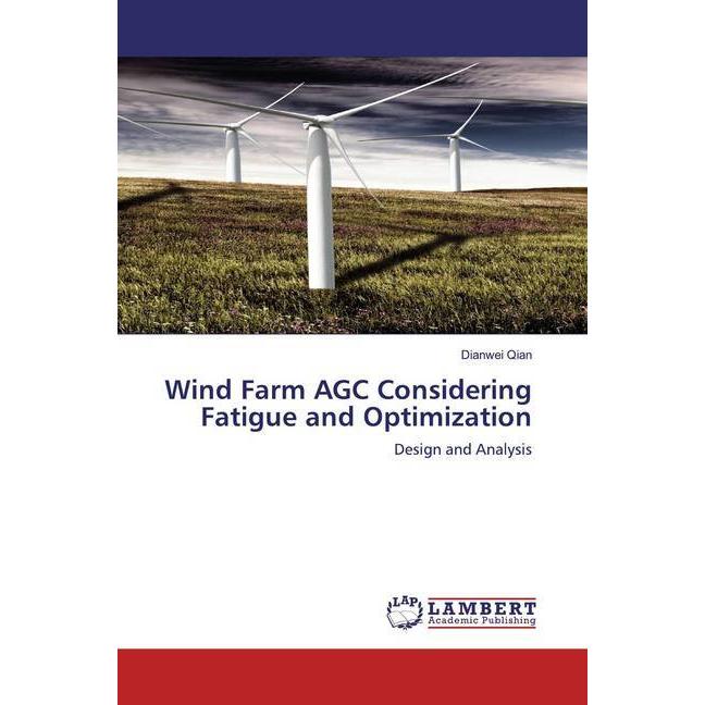 Wind Farm AGC Considering Fatigue and Optimization, Fachbücher von Dianwei Qian