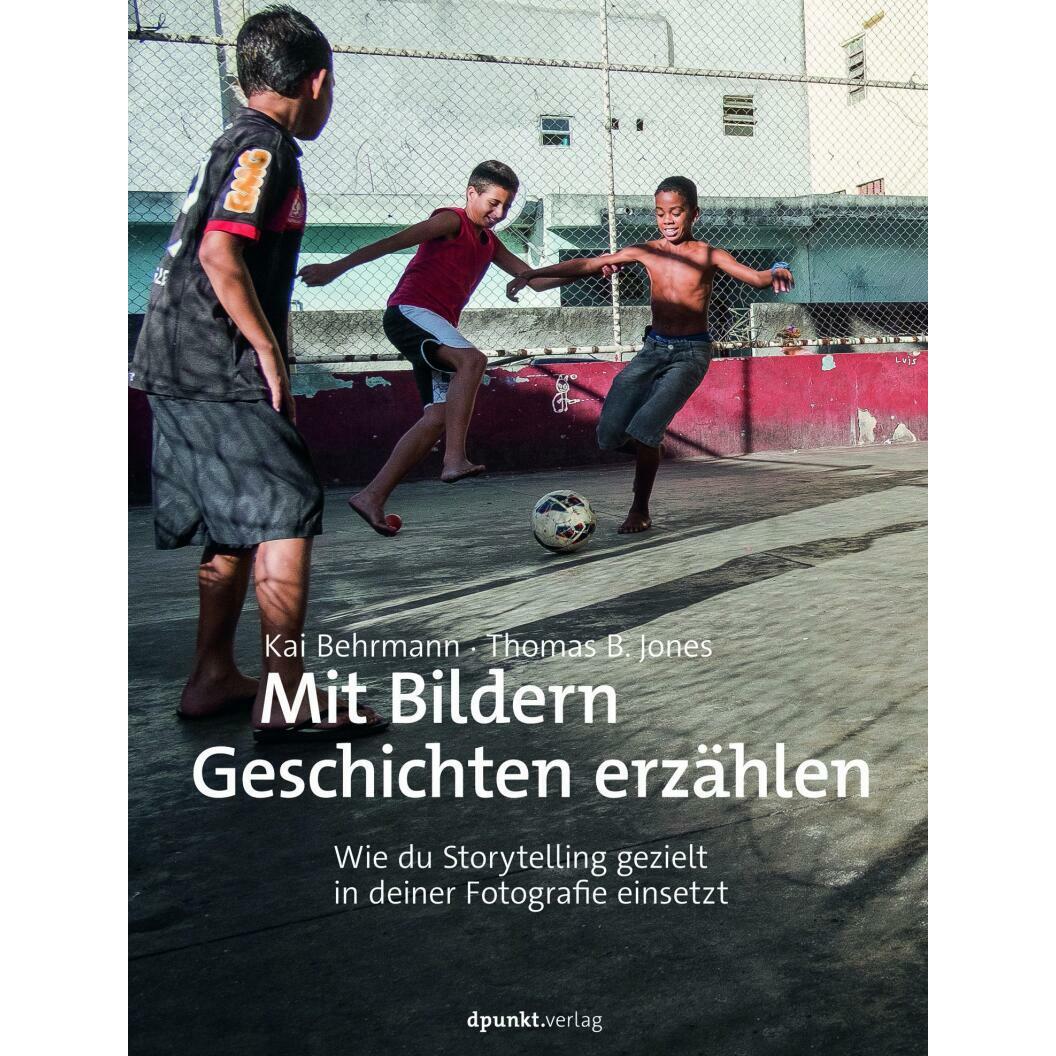 Mit Bildern Geschichten erzählen, Ratgeber von Kai Behrmann, Thomas B. Jones