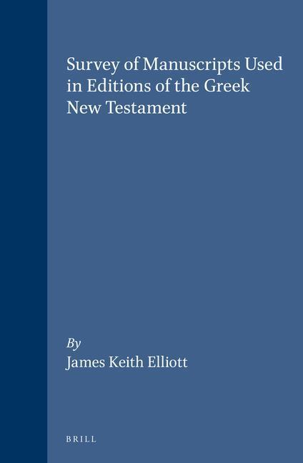 Produktbild Survey of Manuscripts Used in Editions of the Greek New Testament (Englisch, James Keith Elliott, 1987)