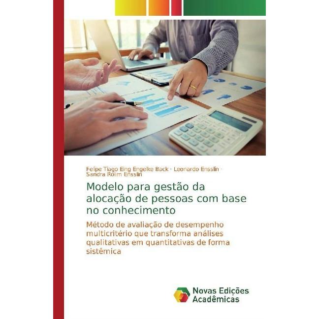 Modelo para gestão da alocação de pessoas com base no conhecimento, Fachbücher von Sandra Rolim Ensslin, Leonardo Enssli...