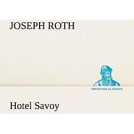 Hotel Savoy, Belletristik von Joseph Roth
