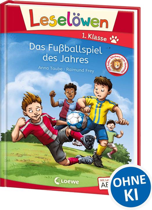 Leselöwen 1. Klasse - Das Fussballspiel des Jahres (German, Anna dove, Loewe first readers, Raimund Frey, 2019)