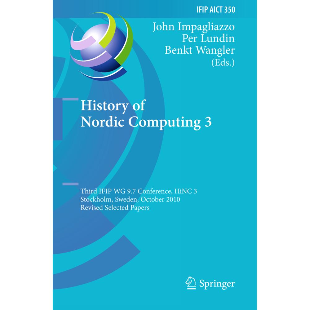 History of Nordic Computing 3, Fachbücher von John Impagliazzo, Per Lundin, Benkt Wangler