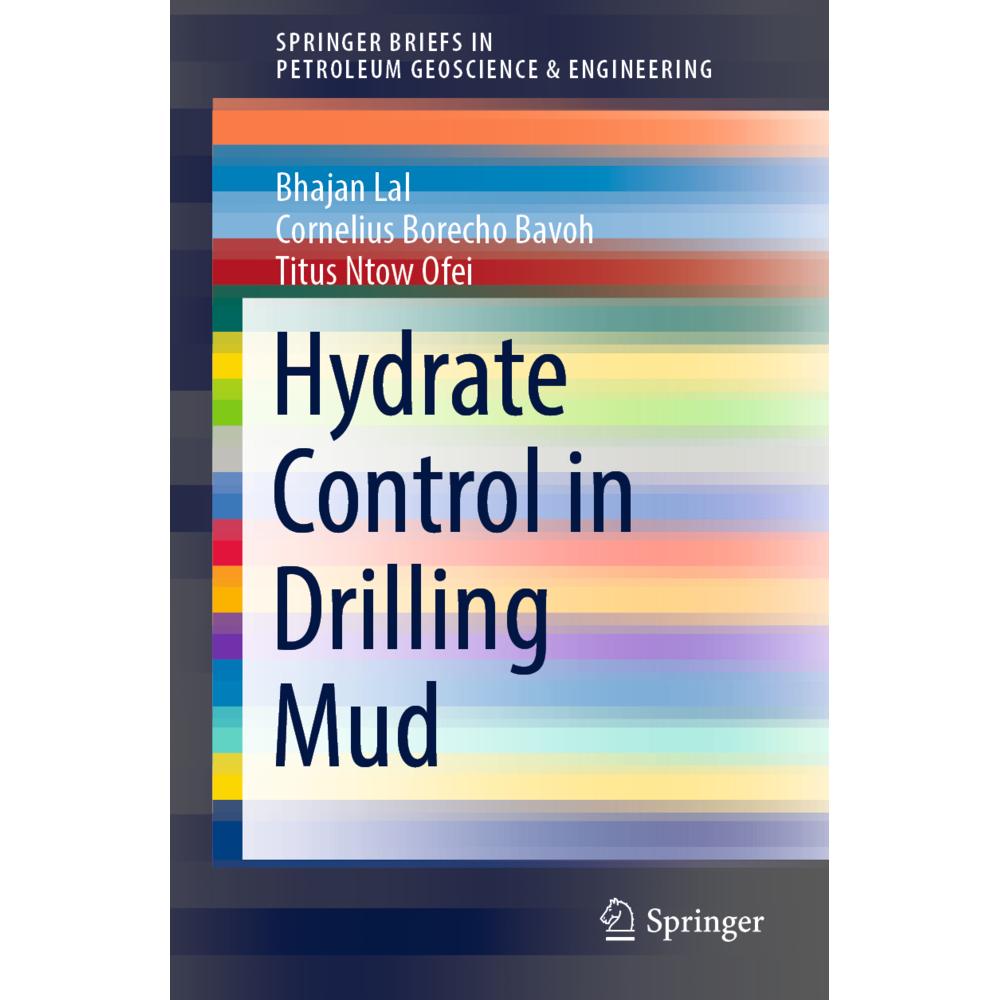Hydrate Control in Drilling Mud, Fachbücher von Bhajan Lal, Titus Ntow Ofei, Cornelius Borecho Bavoh