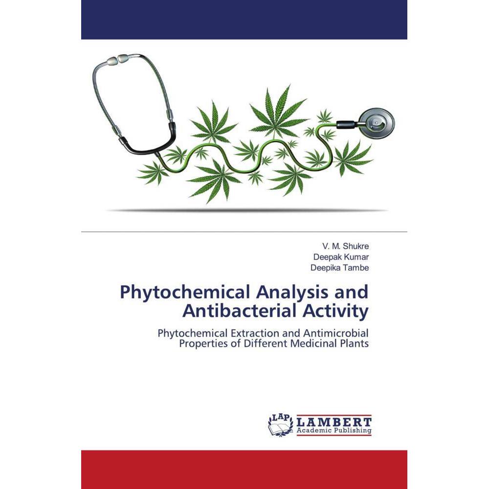 Phytochemical Analysis and Antibacterial Activity, Fachbücher von Deepak Kumar, V. M. Shukre, Deepika Tambe