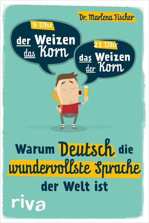 Produktbild Warum Deutsch die wundervollste Sprache der Welt ist (Deutsch, Marlena Fischer, 2018)