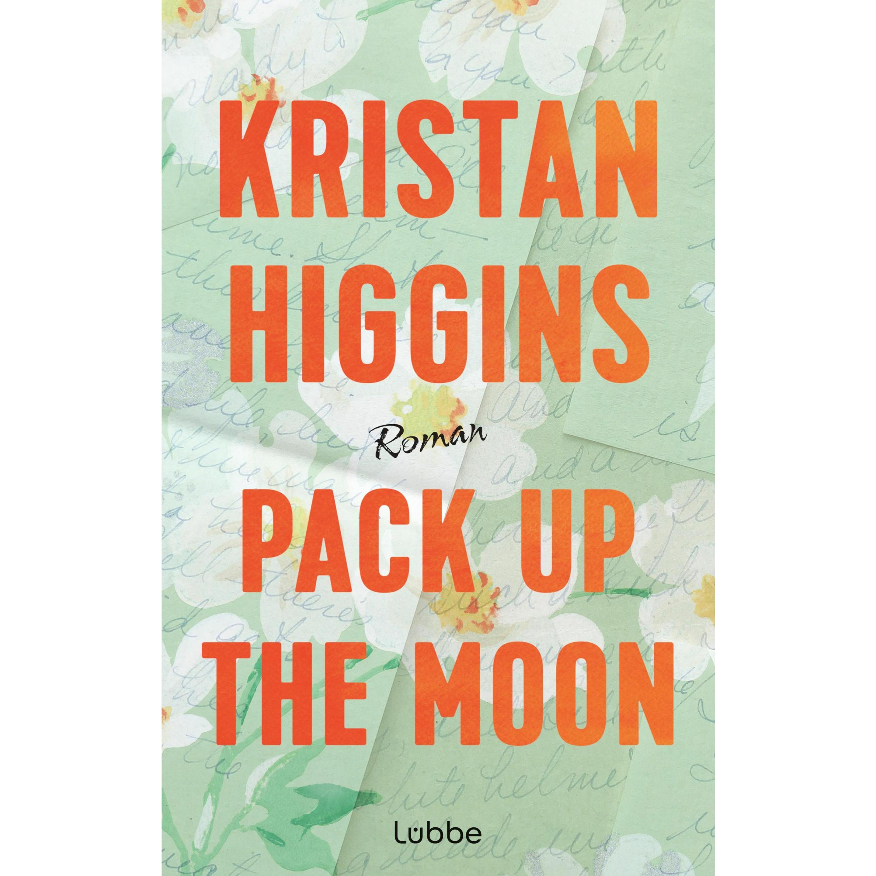 Pack Up the Moon, Belletristik von Kristan Higgins