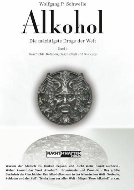 Produktbild Alkohol - Die mächtigste Droge der Welt 01. (Deutsch, Wolfgang P. Schwelle, 2013)