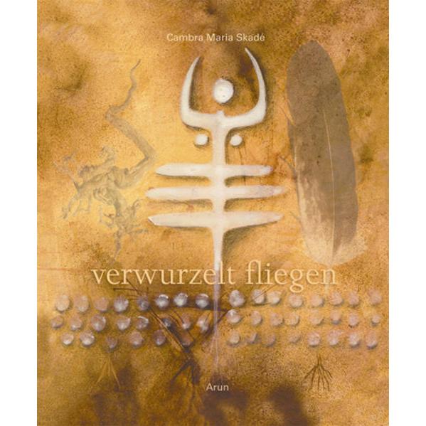 Verwurzelt fliegen, Ratgeber von Cambra Maria Skadé