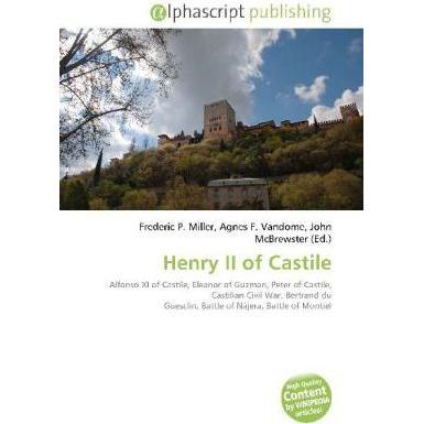 Henry II of Castile, Fachbücher von Frederic P. Miller, Agnes F. Vandome, John McBrewster