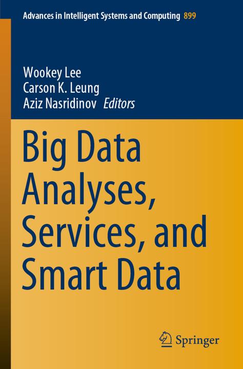 Actual product image Big Data Analyses, Services, and Smart Data (Aziz Nasridinov, Carson K. Leung, Wookey Lee, 2021)