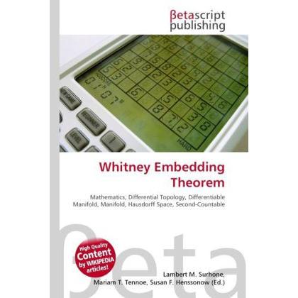Whitney Embedding Theorem, Fachbücher von Lambert M. Surhone, Miriam T. Timpledon, Susan F. Marseken
