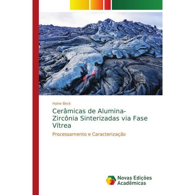 Cerâmicas de Alumina-Zircônia Sinterizadas via Fase Vítrea, Fachbücher von Haine Beck