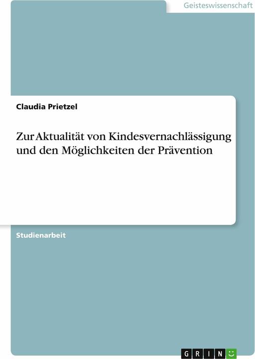 Produktbild Zur Aktualität von Kindesvernachlässigung und den Möglichkeiten der Prävention (Deutsch, 2011)