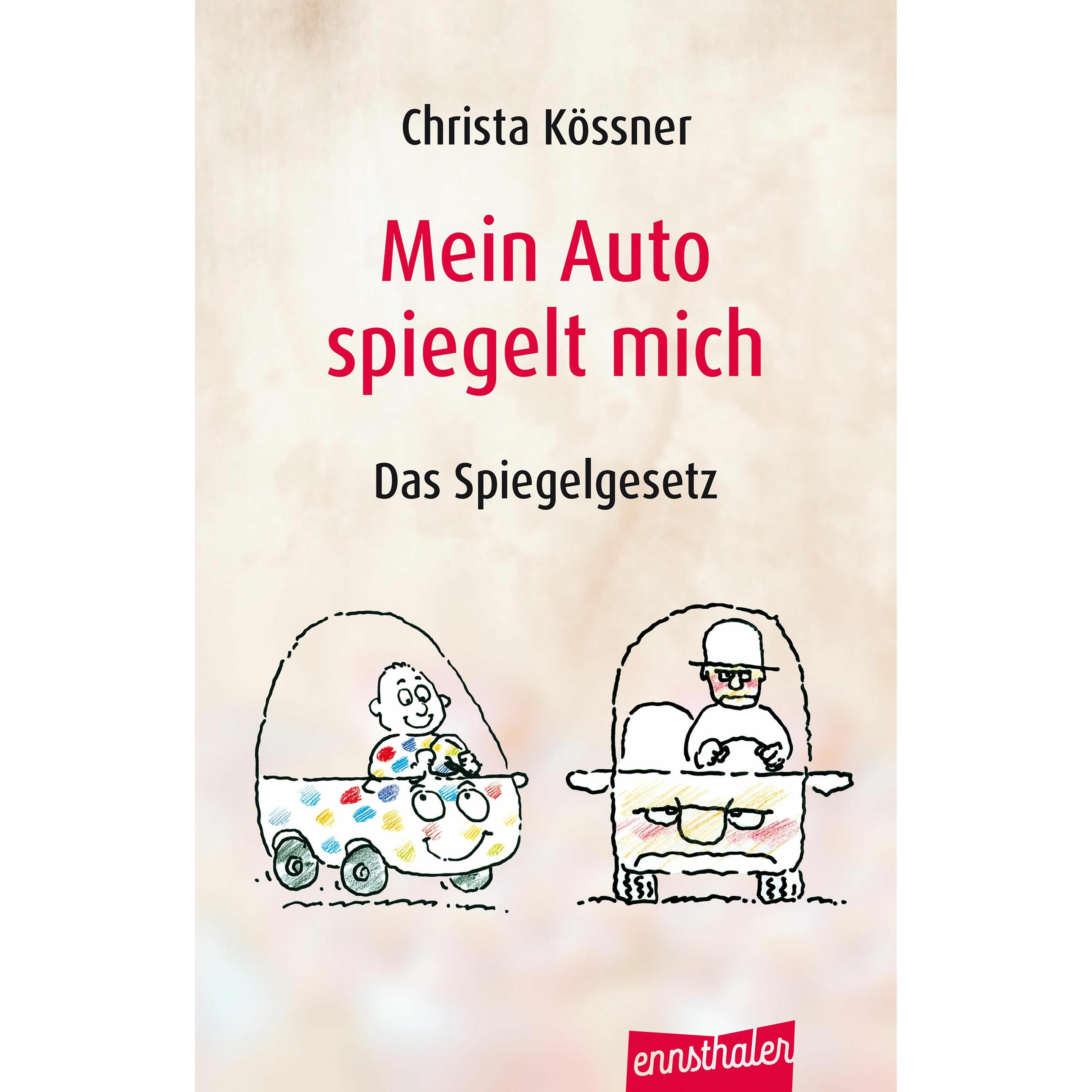 Mein Auto spiegelt mich, Ratgeber von Christa Kössner
