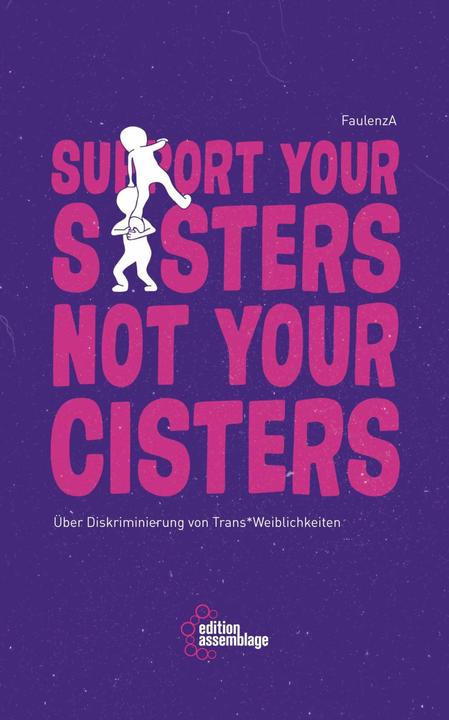 Produktbild Support your sisters not your cisters (Deutsch, FaulenzA, 2017)