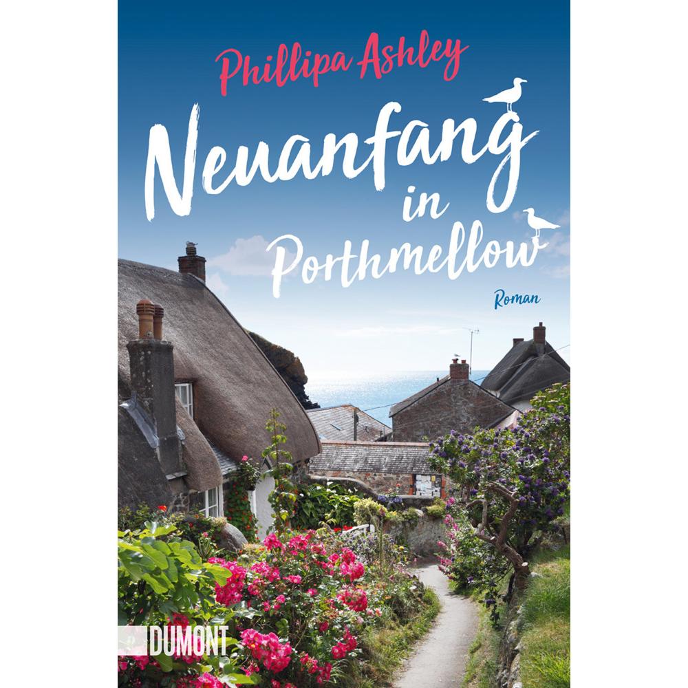 Neuanfang in Porthmellow, Belletristik von Phillipa Ashley
