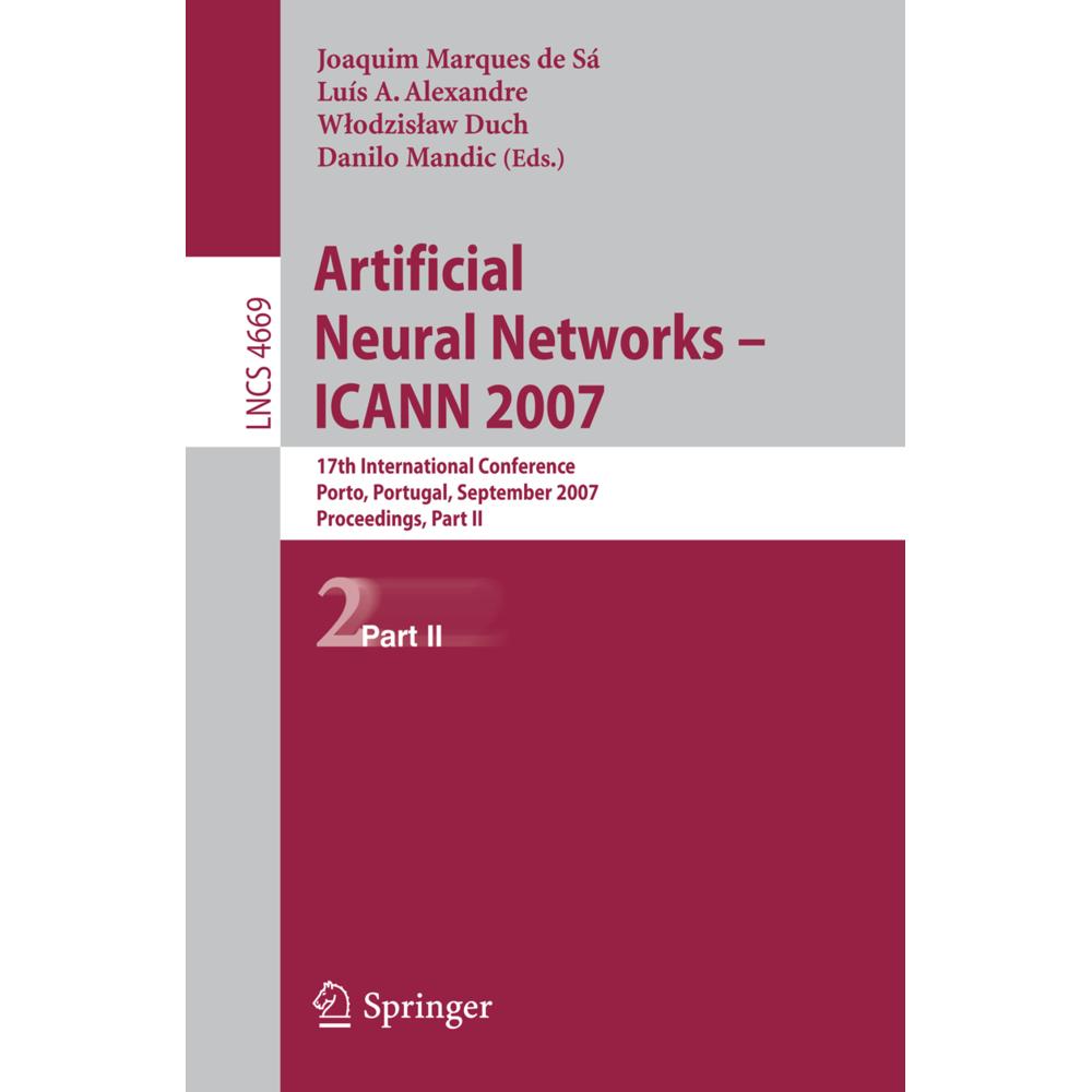 Artificial Neural Networks - ICANN 2007, Fachbücher von Joaquim P. Marques de Sá, Luís A. Alexandre, Wlodzislaw Duch, Da...