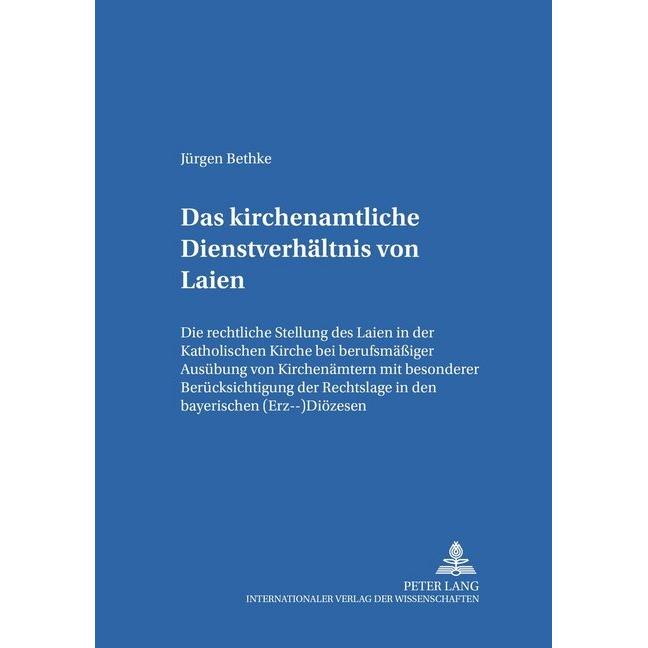 Das kirchenamtliche Dienstverhältnis von Laien, Fachbücher von Jürgen Bethke