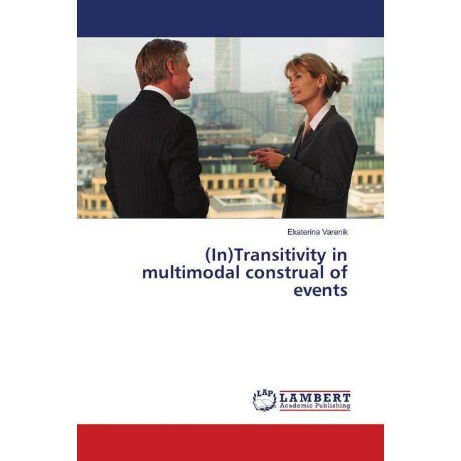 (In)Transitivity in multimodal construal of events, Fachbücher von Ekaterina Varenik