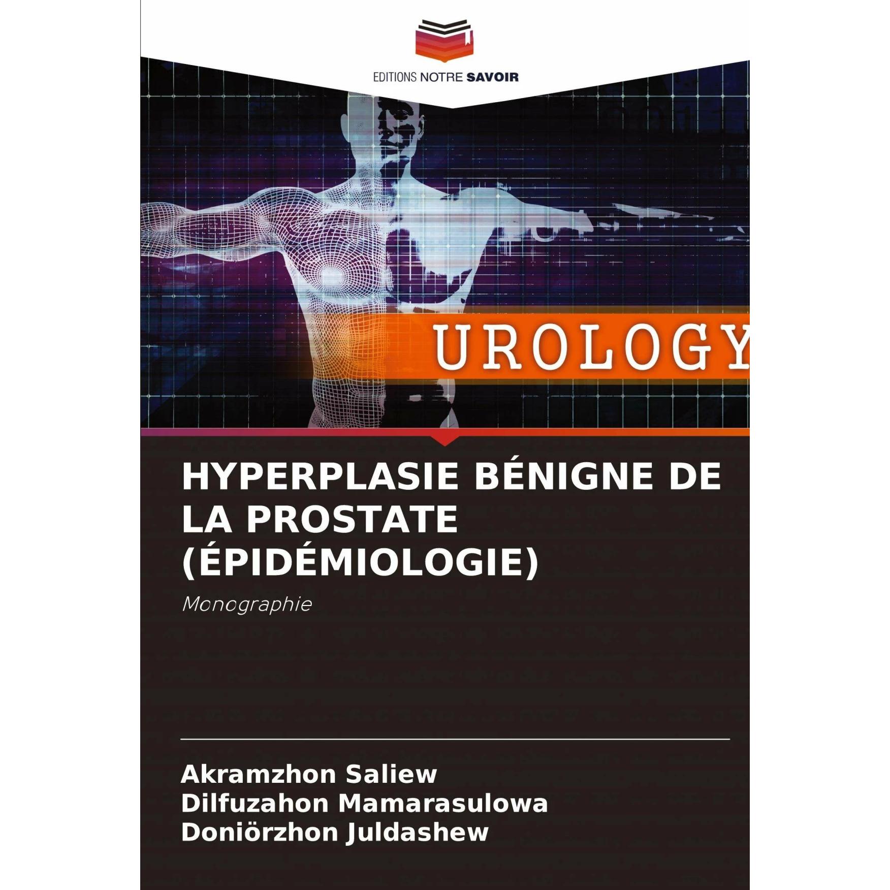 Hyperplasie BÉnigne De La Prostate (ÉpidÉmiologie), Fachbücher von Akramzhon Saliew, Dilfuzahon Mamarasulowa, Doniörzhon...