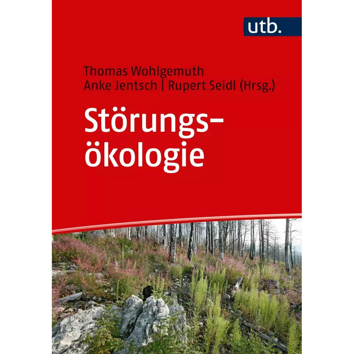 Störungsökologie, Fachbücher von Thomas Wohlgemuth, Anke Jentsch, Rupert Seidl