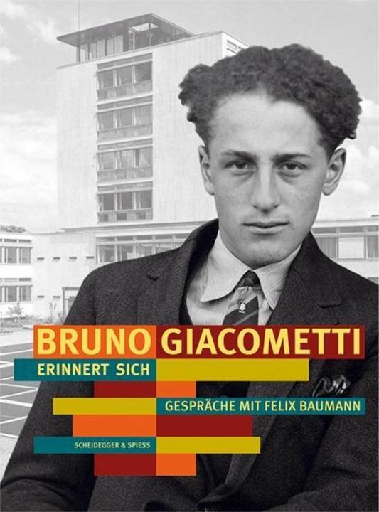 Produktbild Bruno Giacometti erinnert sich (Deutsch, Bruno Giacometti, Felix Baumann, Roland Frischknecht, 2009)