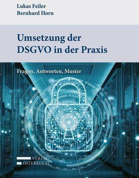 Produktbild Umsetzung der DSGVO in der Praxis (Deutsch, Bernhard Horn, Lukas Feiler, 2018)