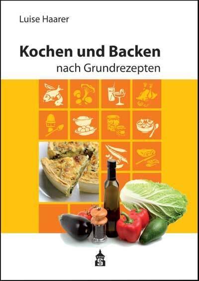 Produktbild Kochen und Backen nach Grundrezepten (Deutsch, Luise Haarer, 2015)