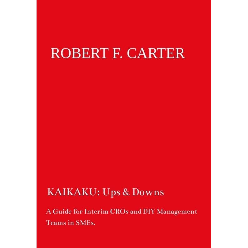 KAIKAKU: Ups & Downs, Ratgeber von Robert F. Carter