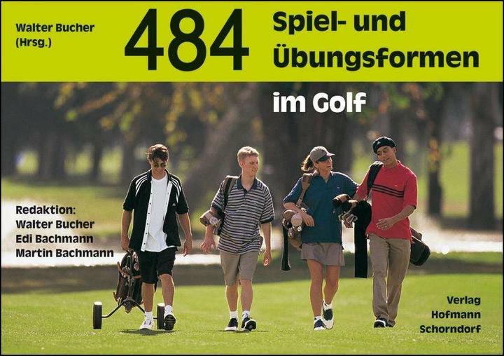 Produktbild 484 Spiel- und Übungsformen im Golf (Deutsch, Edi Bachmann, Martin Bachmann, Walter Bucher, 1999)