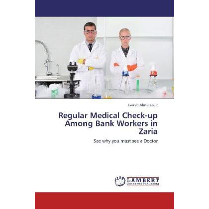 Regular Medical Check-up Among Bank Workers in Zaria, Fachbücher