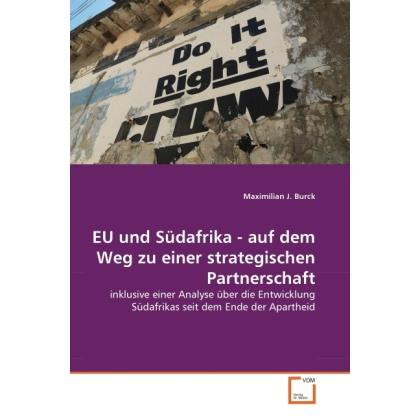 EU und Südafrika - auf dem Weg zu einer strategischen Partnerschaft, Fachbücher von Maximilian J. Burck