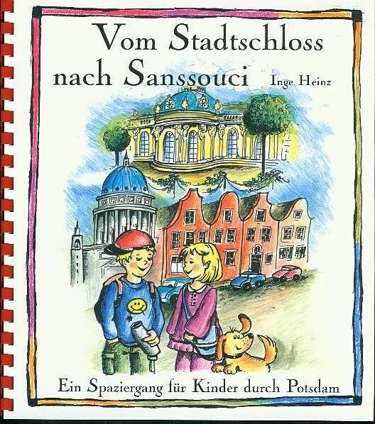 Actual product image Vom Stadtschloss nach Sanssouci (German, Inge Heinz, Martina Voigt Schmid, 2017)