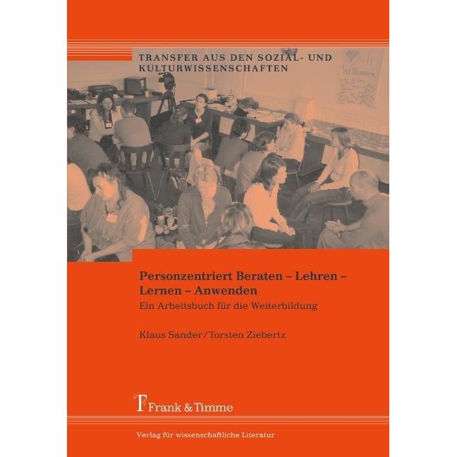 Personzentriert Beraten - Lehren - Lernen - Anwenden, Fachbücher von Klaus Sander, Torsten Ziebertz