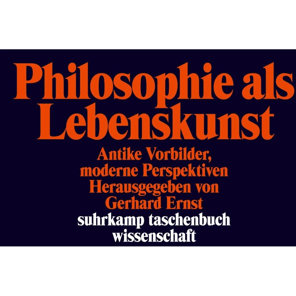 Philosophie als Lebenskunst, Fachbücher von Gerhard Ernst