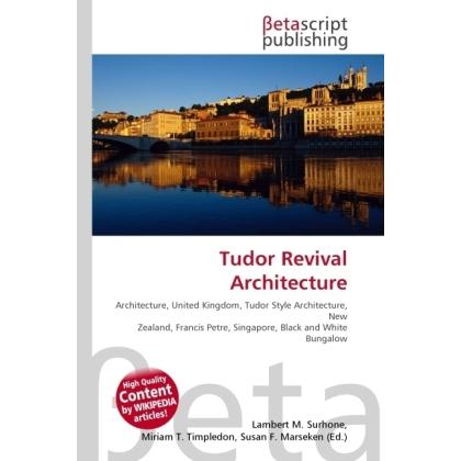 Tudor Revival Architecture, Fachbücher von Lambert M. Surhone, Miriam T. Timpledon, Susan F. Marseken