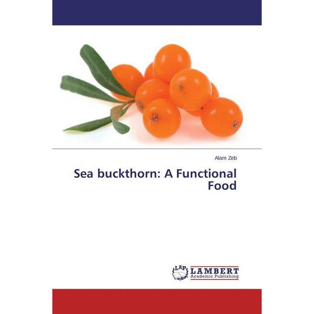 Sea buckthorn: A Functional Food, Fachbücher von Alam Zeb
