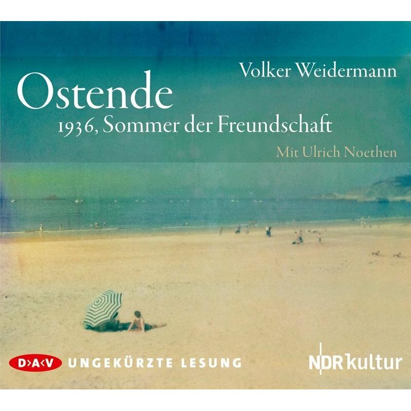 Ostende, Hörbücher von Volker Weidermann, Ulrich Noethen