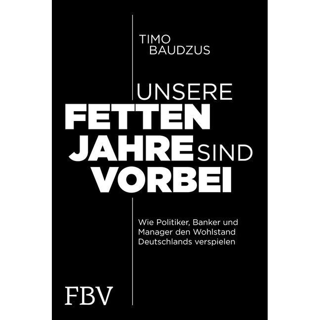 Unsere fetten Jahre sind vorbei, Sachbücher von Timo Baudzus